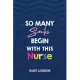 So Many Smiles Begin With This Nurse: 5 Years Beautiful Habit Tracker Organizer for Nurse, Motivational Journal and Gift for Nursing Students, Habit T