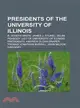 Presidents of the University of Illinois