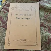The Coins Of Mexico Silver And Copper By Wayte Raymond 1940