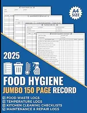 Food Hygiene Record Book: Jumbo 150 Page A4 All In One Food Safety Log to Capture Fridge & Freezer Temperatures, Food Waste, Kitchen Cleaning Checklists, Maintenance & Repair & More