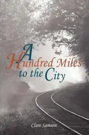 A Hundred Miles to the City by Clare Samson (English) Paperback Book