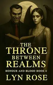 The Throne Between Realms: Honour and Blood Book Four
