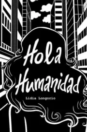 Hola Humanidad: En Espa?ol by Lidia Longorio (Spanish) Paperback Book