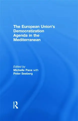 The European Union’s Democratization Agenda in the Mediterranean