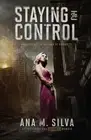 STAYING IN CONTROL: HOW TO COPE WITH BAD EVENTS IN LIFE By Ana M. Silva **NEW**