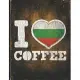 I Heart Coffee: Bulgaria Flag I Love Bulgarian Coffee Tasting, Dring & Taste Lightly Lined Pages Daily Journal Diary Notepad