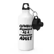 Cleverly Disguised As A Responsible Adult Sports Water Bottle Joke Birthday
