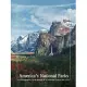 America’s National Parks: A Photographic Guide Through All 63 National Parks of the USA