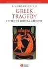 A Companion to Greek Tragedy by Justina Gregory (Paperback, 2008)