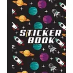 STICKER BOOK: COOL PERMANENT BLANK STICKER COLLECTION BOOK FOR BOYS WITH ASTRONAUT IN SPACE, SPACESHIPS, STARS AND PLANETS, ALBUM WI