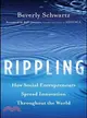 Rippling ─ How Social Entrepreneurs Spread Innovation Throughout the World