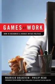 Games At Work: How to Recognize and Reduce Office Politics