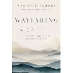 WAYFARING: A CHRISTIAN APPROACH TO MENTAL HEALTH CARE