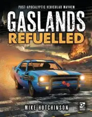 Gaslands: Refuelled: Post-Apocalyptic Vehicular Mayhem by Mike Hutchinson (Engli