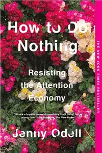 在飛比找三民網路書店優惠-How to Do Nothing: Resisting t