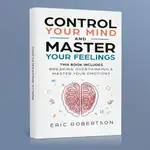 打破過度思考和掌握你情緒 英文原版 CONTROL YOUR MIND AND MASTER YOUR FEELINGS