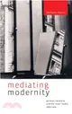 Mediating Modernity: German Literature and the New Media, 1895-1930