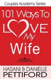 101 Ways To Love My Wife by Hasani Pettiford (English) Paperback Book