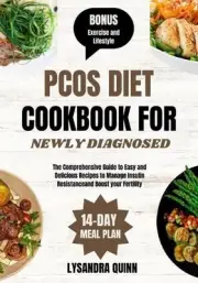 Pcos Diet Cookbook for Newly Diagnosed: The Comprehensive Guide to Easy and Deli