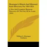 MONTAGUE’S ILLINOIS AND MISSOURI STATE DIRECTORY FOR 1854-1855: A NEW AND COMPLETE BUSINESS DIRECTORY OF THE CITY OF ST. LOUIS