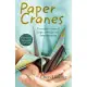 Paper Cranes: A Mother’’s Story of Hope, Courage and Determination