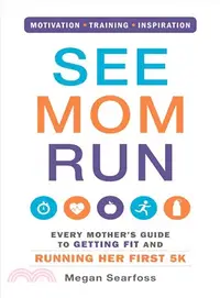 在飛比找三民網路書店優惠-See Mom Run ― Every Mother's G