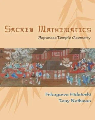 Sacred Mathematics : Japanese Temple Geometry, Hardcover by Fukagawa, Hidetos...