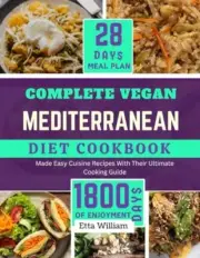 William - Complete Vegan MEDITERRANEAN Diet Cookbook 50 Made Easy Cui - T555z