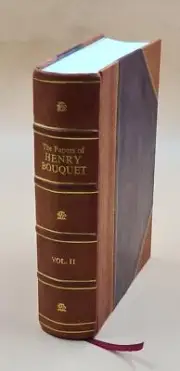 The Papers Of Henry Bouquet / Edited By S.K. Stevens, Donald H. [Leather Bound]