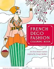 French Deco Fashion Coloring Book: Art Deco Haute Couture Inspired by George Barbier