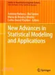 New Advances in Statistical Modeling and Applications