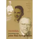 PROCEEDINGS OF THE JOHN HALL SYMPOSIUM: IN HONOR OF JOHN HALL ON THE OCCASION OF HIS 70TH BIRTHDAY