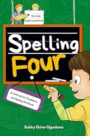 Spelling Four: An Interactive Vocabulary and Spelling Workbook for 8-Year-Olds (With Audiobook Lessons) (Spelling for Kids)