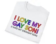 I Love My Gay Son I Hate My Straight Son Joke Tee, Gift Shirt