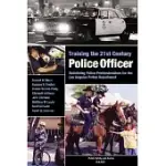 TRAINING THE 21ST CENTURY POLICE OFFICER: REDEFINING POLICE PROFESSIONALISM FOR THE LOS ANGELES POLICE DEPARTMENT