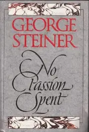 No Passion Spent: Essays 1978-1995