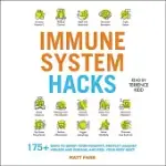 IMMUNE SYSTEM HACKS: 175+ WAYS TO BOOST YOUR IMMUNITY, PROTECT AGAINST VIRUSES AND DISEASE, AND FEEL YOUR VERY BEST!