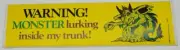 Warning! Monster lurking inside my trunk! Image Vinyl Bumper Sticker NEW UNUSED