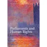 PARLIAMENTS AND HUMAN RIGHTS: REDRESSING THE DEMOCRATIC DEFICIT