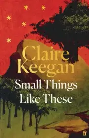 Small Things Like These: An Oprah Book Club Pick by Claire Keegan Hardcover Book