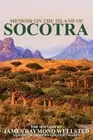 Socotra: Memoir on the Island of Socotra by James Wellsted