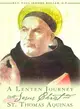 A Lenten Journey With Jesus Christ and St. Thomas Aquinas