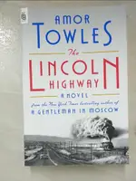 【書寶二手書T5／一般小說_E8P】THE LINCOLN HIGHWAY_AMOR TOWLES