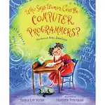 WHO SAYS WOMEN CAN'T BE COMPUTER PROGRAMMERS? ─ THE STORY OF ADA LOVELACE(精裝)/TANYA LEE STONE【三民網路書店】