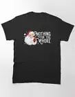 Nothing For You Whore Funny Santa Claus Quote Classic T-Shirt