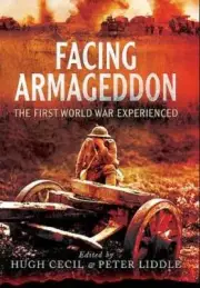 Facing Armageddon: The First World War Experienced by Hugh Cecil: New