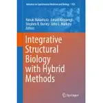 INTEGRATIVE STRUCTURAL BIOLOGY WITH HYBRID METHODS