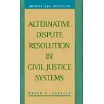 ALTERNATIVE DISPUTE RESOLUTION IN CIVIL JUSTICE SYSTEMS