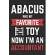 Abacus Was My Favorite Toy Now I’’m An Accountant: Notebook - Diary - Composition - 6x9 - 120 Pages - Cream Paper - Blank Lined Journal Gifts For Accou