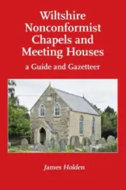 Wiltshire Nonconformist Chapels and Meeting Houses: A Guide and Gazate